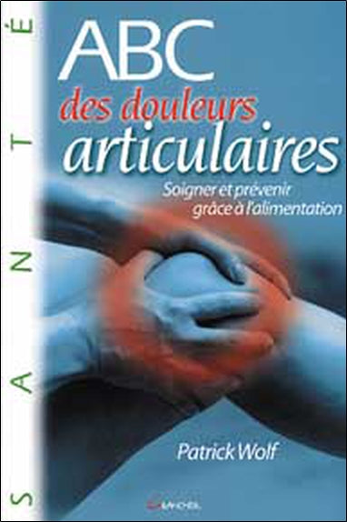 ABC des douleurs articulaires : soigner et prévenir grâce à l'alimentation Religion & Esotericism