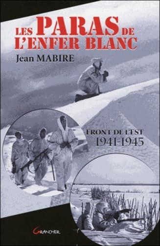 Les paras de l'enfer blanc - Front de l'est 1941-1945 Politics & History