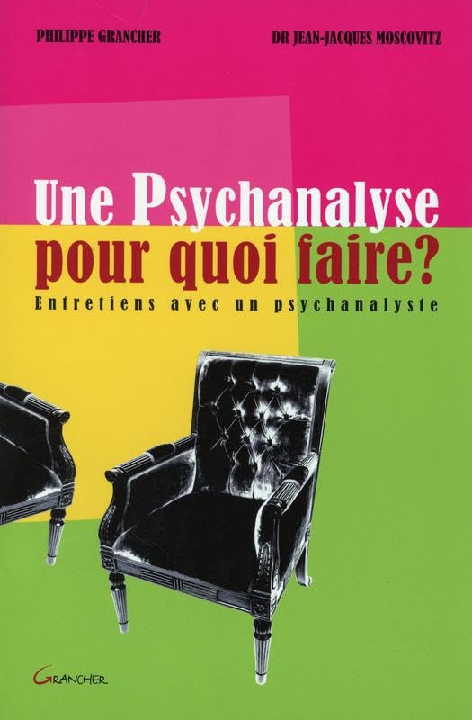 Une Psychanalyse pour quoi faire ? book