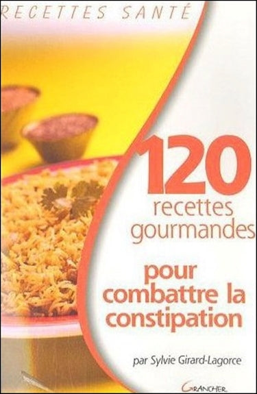 120 recettes gourmandes pour combattre la constipation Health, Nutrition & Fitness