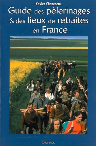 Guide des pélerinages & des lieux de retraites en France Religion & Esotericism