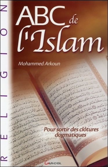 Abc de l'islam : pour sortir des clôtures dogmatiques book
