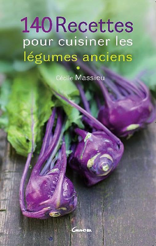 140 recettes pour cuisiner les légumes anciens Leisure, Home & Garden