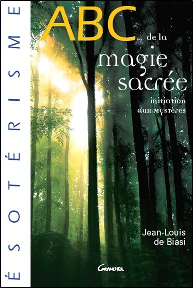 Abc de la magie sacrée : initiation aux mystères Religion & Esotericism
