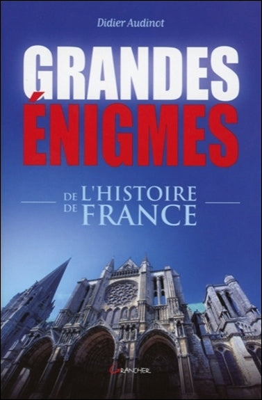 Grandes énigmes de l'histoire de France Politics & History