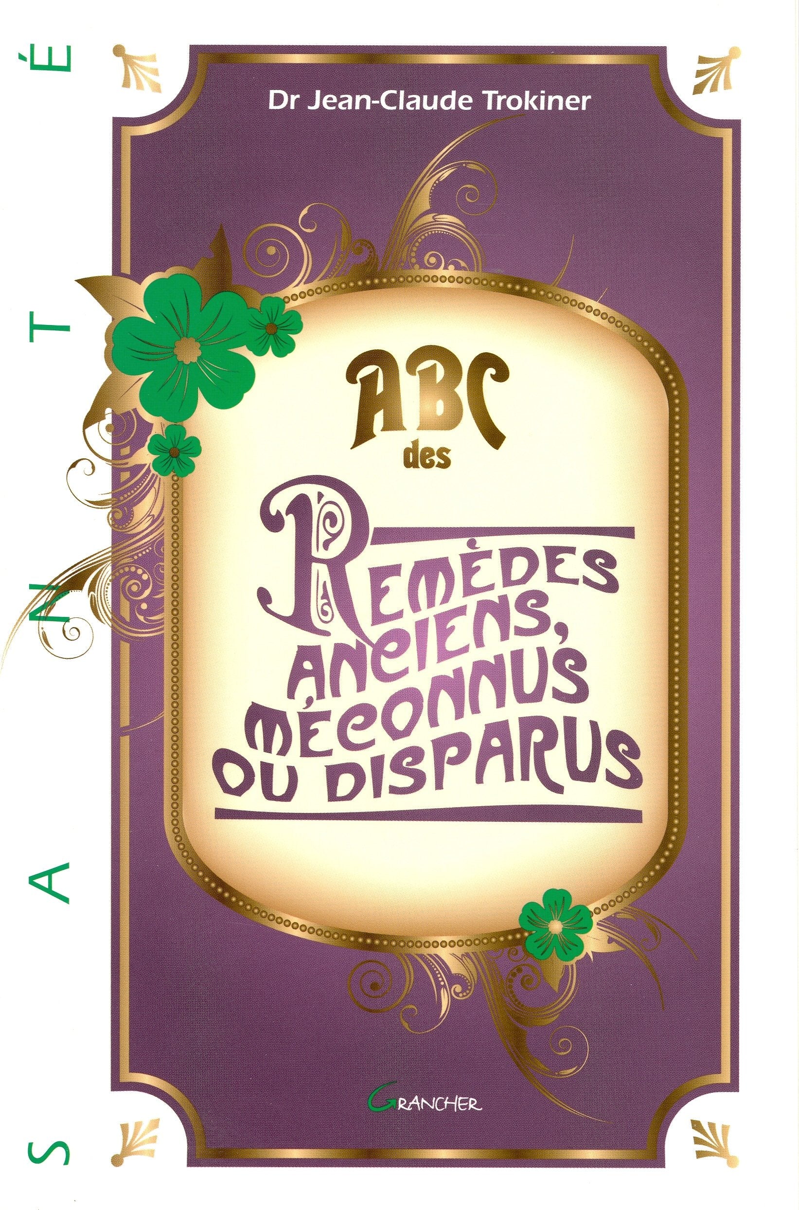 ABC des remèdes anciens, méconnus ou disparus Health, Nutrition & Fitness