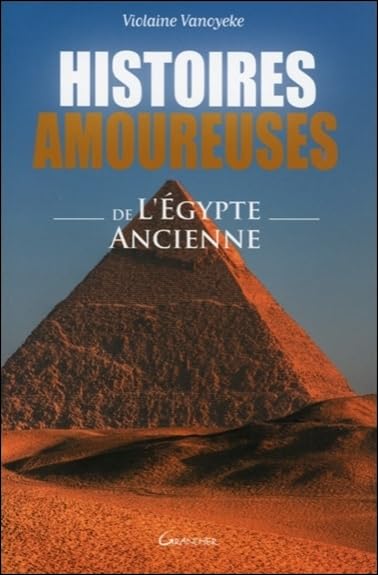 Histoires amoureuses de l'Egypte ancienne book