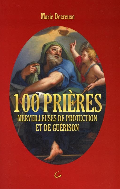 100 prières merveilleuses de protection et de guérison Religion & Esotericism