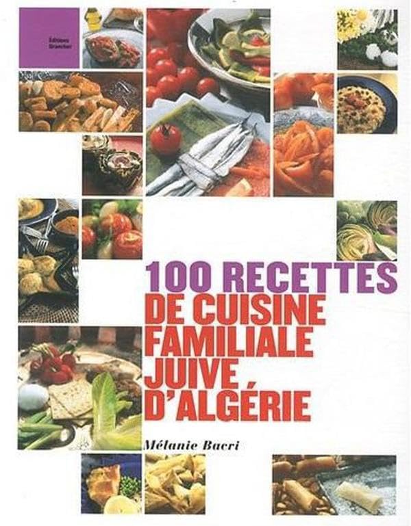 100 recettes de cuisine familiale juive d'Algérie book