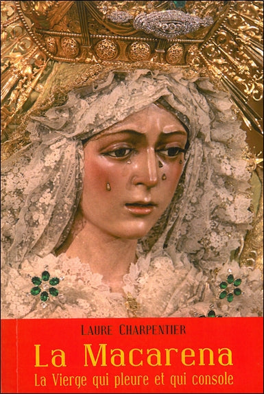 La Macarena : la Vierge qui pleure et qui console book