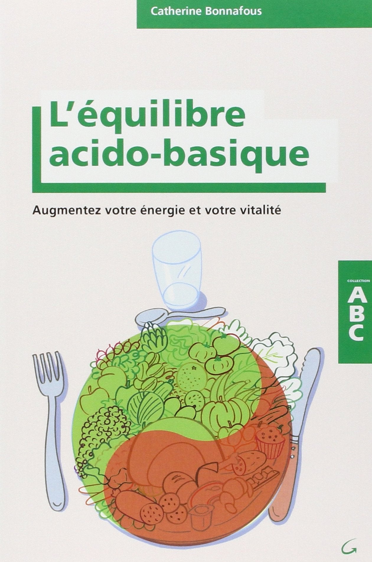 L'équilibre acido-basique - Augmentez votre énergie et votre vitalité - ABC book