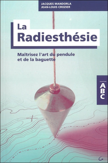 La radiesthésie : maîtrisez l'art du pendule et de la baguette Health, Nutrition & Fitness