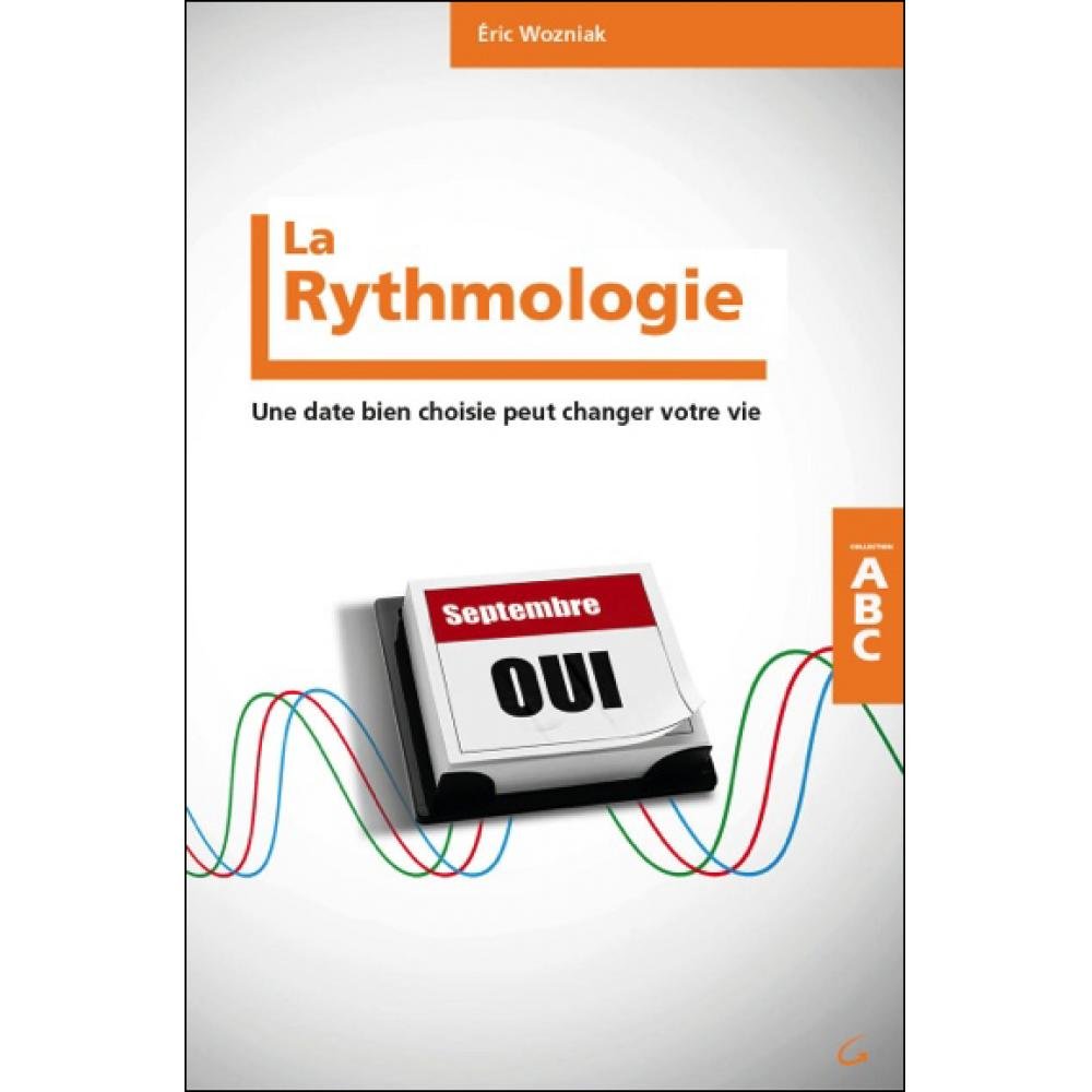 La Rythmologie - Une date bien choisie peut changer votre vie Religion & Esotericism