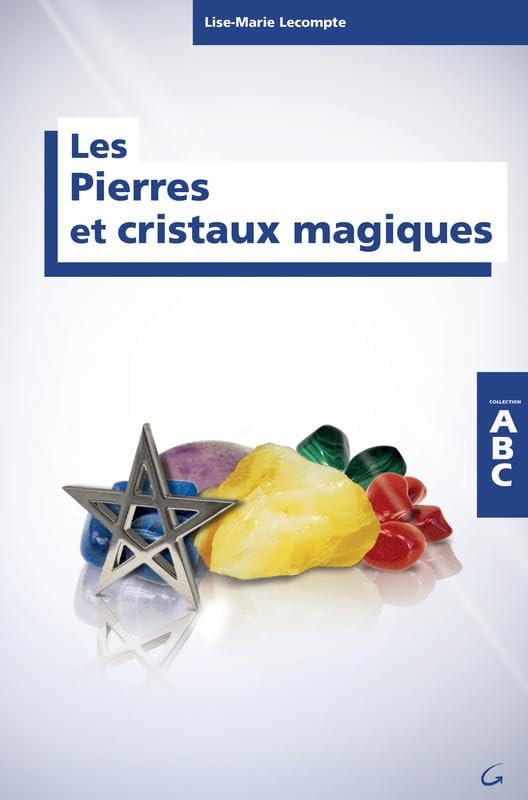 Les Pierres et cristaux magiques - Collection ABC Health, Nutrition & Fitness