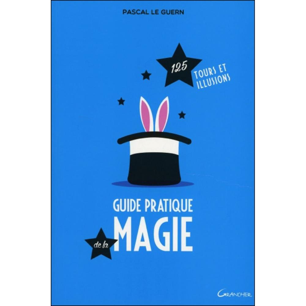 Guide pratique de la magie - 125 tours et illusions Leisure, Home & Garden