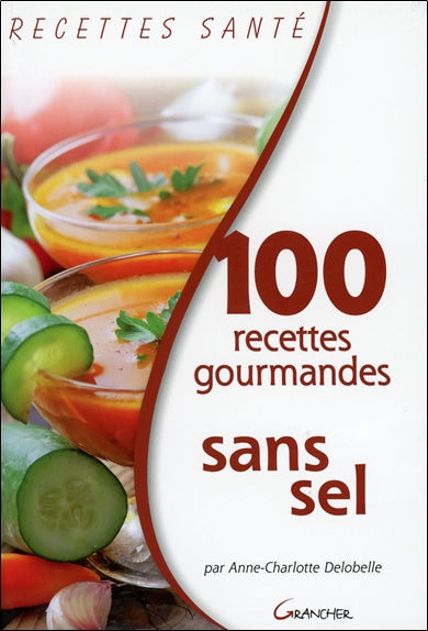 100 recettes gourmandes sans sel Leisure, Home & Garden