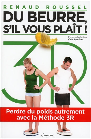 Du beurre, s'il vous plaît ! : perdre du poids autrement avec la méthode 3R Leisure, Home & Garden