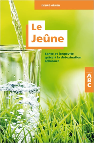 Le jeûne : santé et longévité grâce à la détoxination cellulaire Health, Nutrition & Fitness