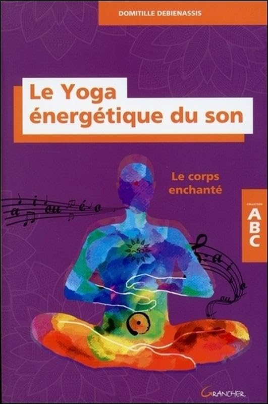 Le Yoga énergétique du son - Le corps enchanté - ABC Lifestyle