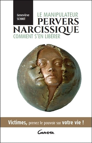 Le manipulateur pervers narcissique : comment s'en libérer : victimes, prenez le pouvoir sur votre vie ! Psychology
