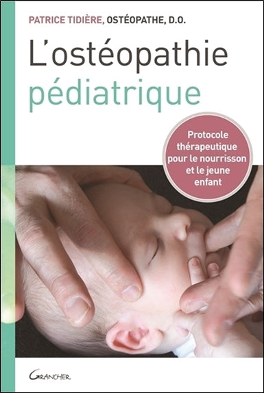 L'ostéopathie pédiatrique : protocole thérapeutique pour le nourrisson et le jeune enfant Health, Nutrition & Fitness