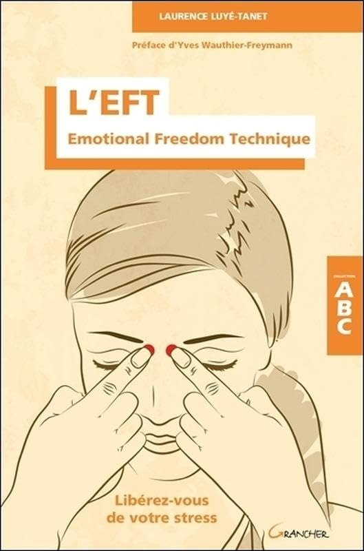L'EFT - Emotional Freedom Technique - Libérez-vous de votre stress - ABC Health, Nutrition & Fitness