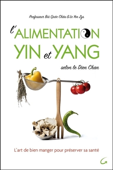 L'alimentation yin et yang selon le dien chan : l'art de bien manger pour préserver sa santé Leisure, Home & Garden