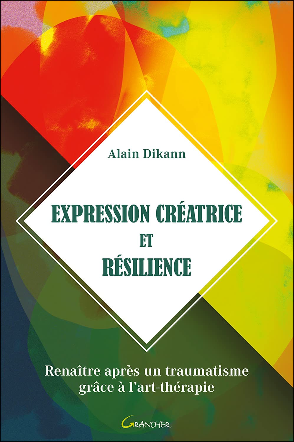 Expression créatrice et résilience - Renaître après un traumatisme grâce à l'art-thérapie Books