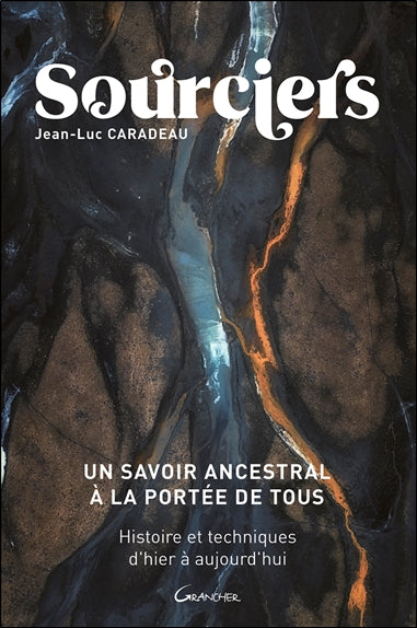 Sourciers : un savoir ancestral à la portée de tous : histoire et techniques d'hier à aujourd'hui Health, Nutrition & Fitness