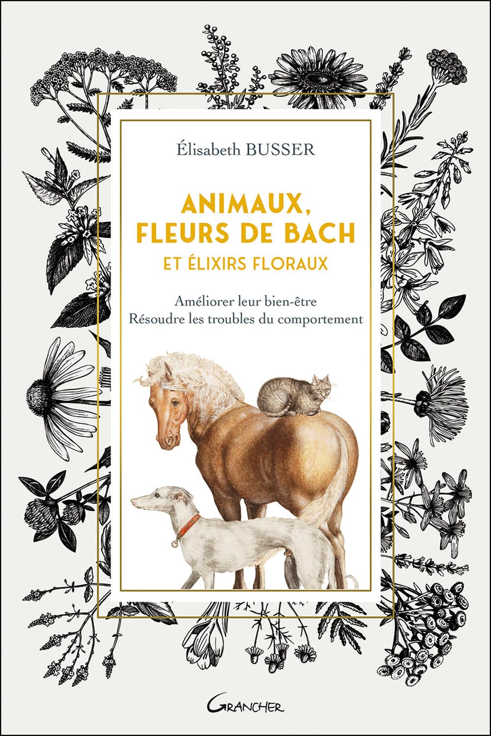 Animaux, Fleurs de Bach et Elixirs floraux - Améliorer leur bien-être, résoudre les troubles du comportement Health, Nutrition & Fitness