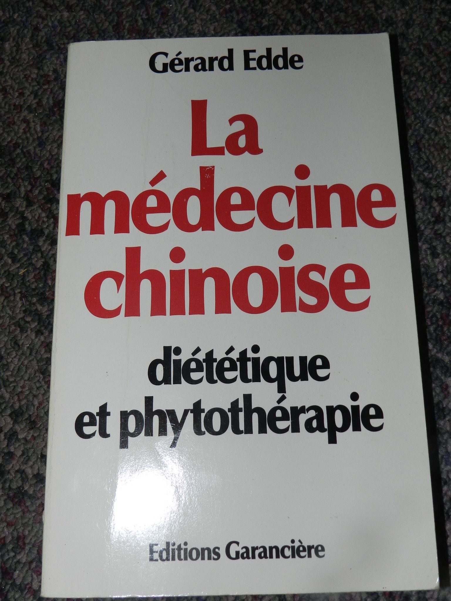 La medecine chinoise : diététique et phytotherapie : Gérard edde Books
