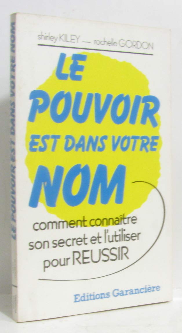 POUVOIR EST DANS VOTRE NOM. Comment connaitre son secret et l'utiliser pour réussir Books