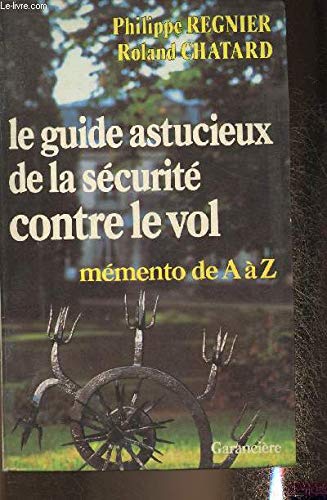 Le Guide astucieux de la sécurité contre le vol: Memento de A à Z book