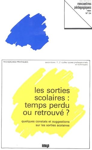 Les sorties scolaires : temps perdu ou retrouvé ?: Quelques constats et suggestions sur les sorties scolaires Books