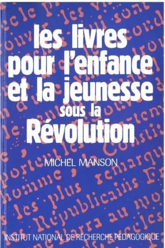 Les Livres pour l'enfance et la jeunesse publiés en français de 1789 à 1799 book
