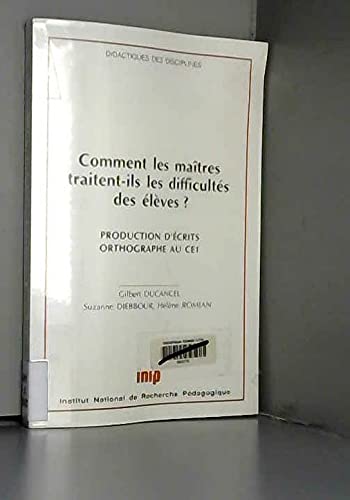 Comment les maîtres traitent-ils les difficultés des élèves ? : production d'écrits, orthographe au CE1 Books