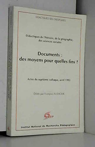 Documents : des moyens pour quelles fins ? : actes du septième colloque, avril 1992 Books