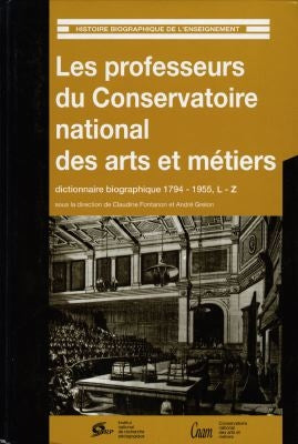 Les professeurs du Conservatoire national des arts et métiers : dictionnaire biographique, 1794-1955 Books