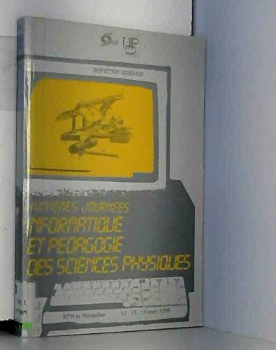 Huitièmes journées Informatique et pédagogie des sciences physiques, IUFM de Montpellier, 12-13-14 mars 1998 book