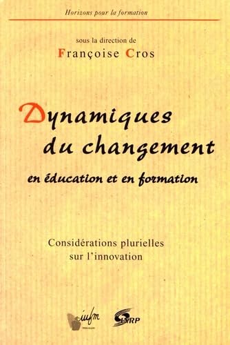 Dynamiques du changement en éducation et en formation: Considérations plurielles sur l'innovation Books