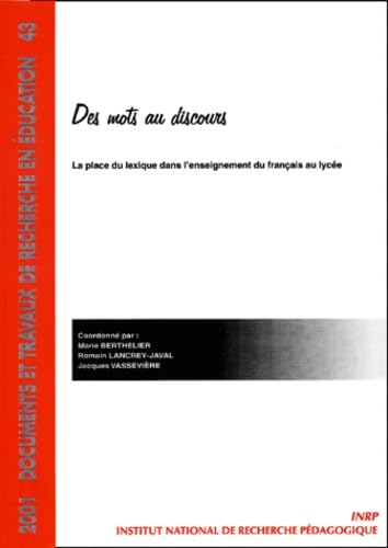 Des Mots Au Discours. La Place Du Lexique Dans L'Enseignement Du Francais Au Lycee Books