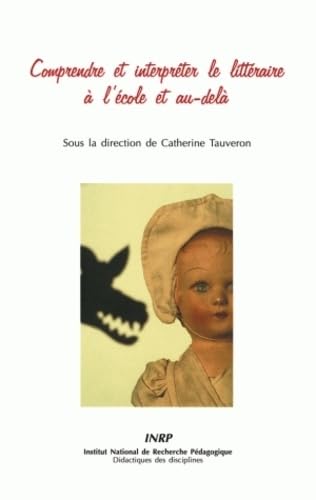 Comprendre et interpréter le littéraire à l'école et au-delà book
