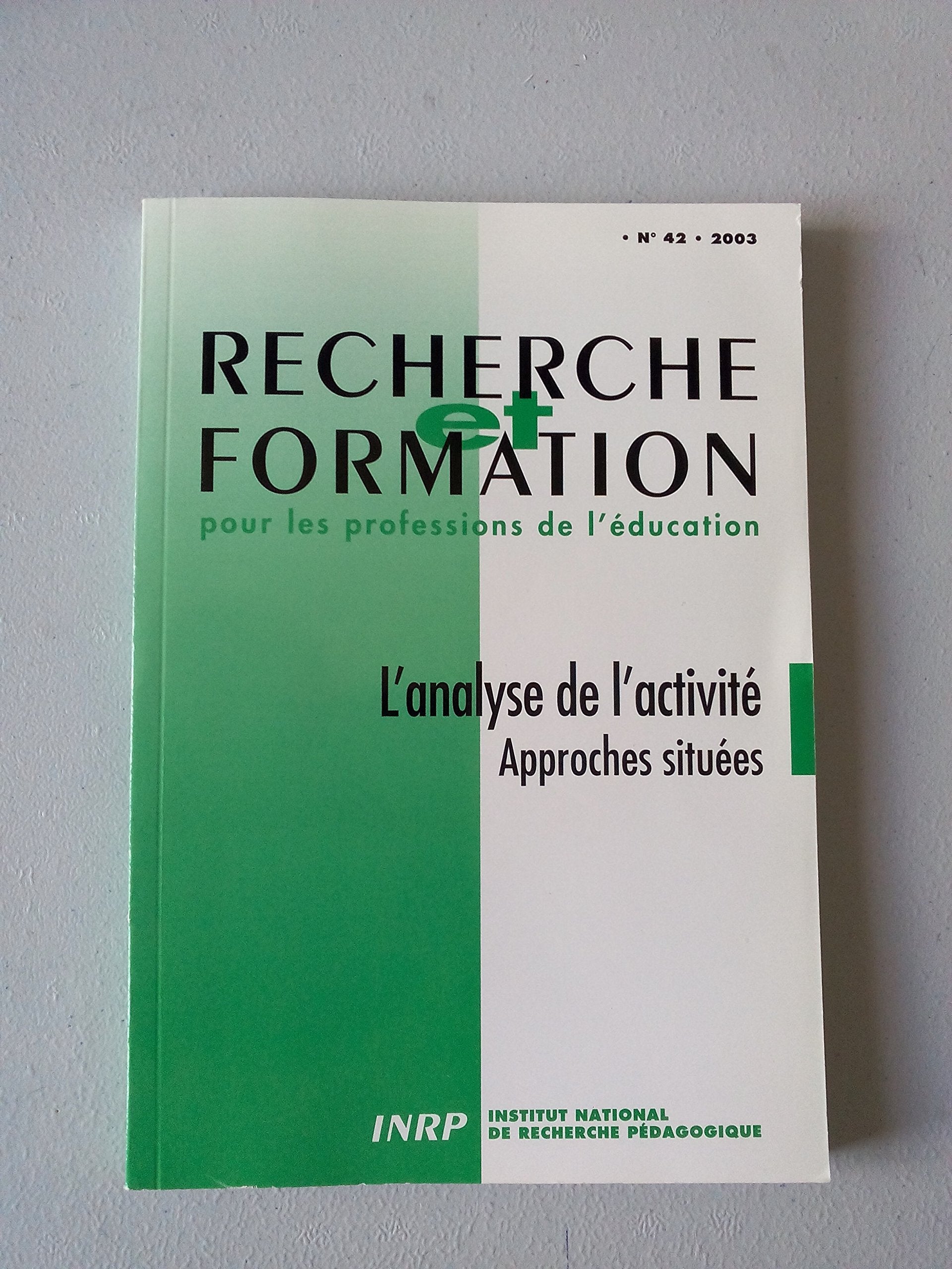Recherche et Formation, N 042/2003. l'Analyse de l'Activité. Approch Es Situees book