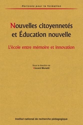 Nouvelles citoyennetés et Education nouvelle : L'école entre mémoire et innovation Books