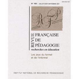 Revue française de pedagogie, n 160/2007. les jeux du formel et de l informel book