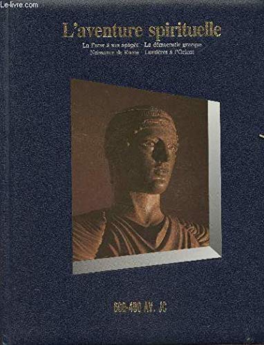 L'Aventure spirituelle : 600-400 av. J.-C. book