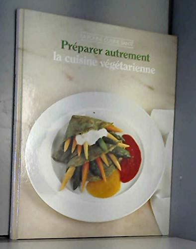 Préparer autrement la cuisine végétarienne Books