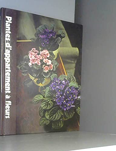 Plantes d'appartement a fleurs 081794 (Jardinage) Books