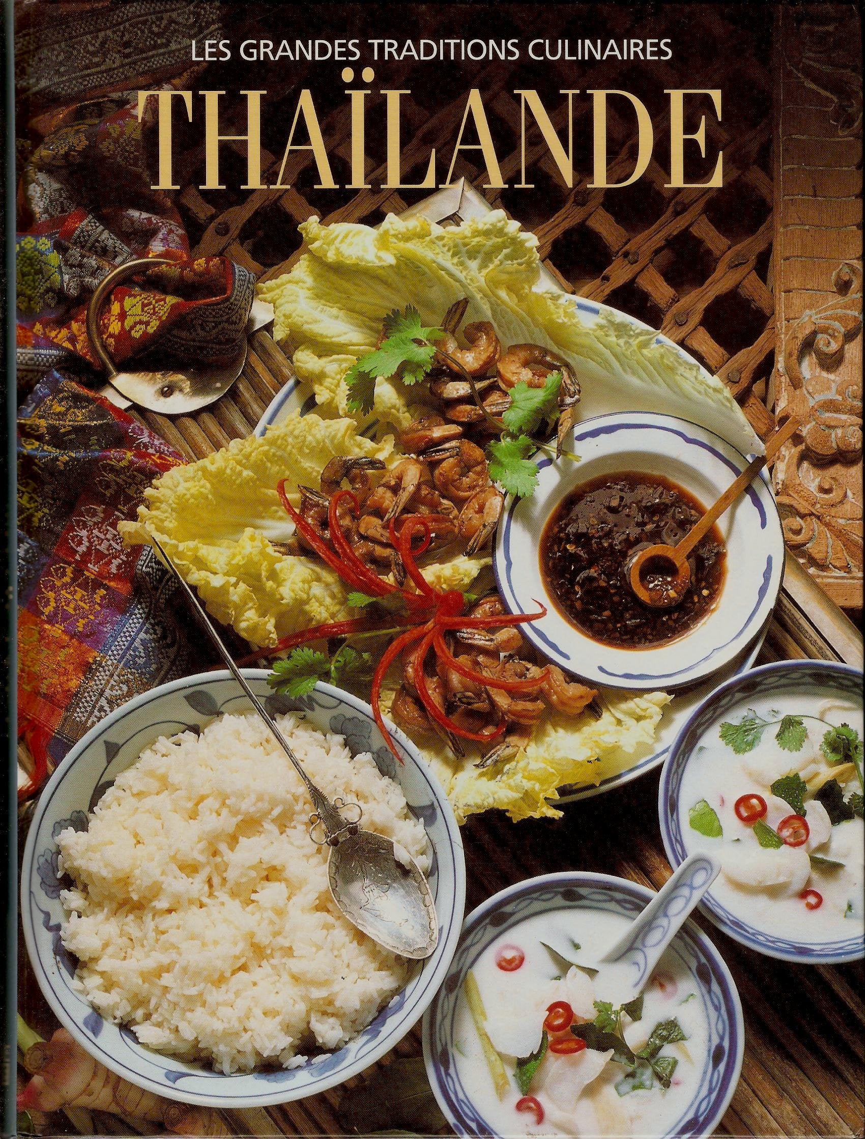 Thaïlande: Le pays et les gens... toutes les grandes recettes book