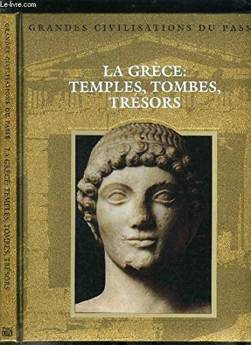 La Grèce, temples, tombes, trésors book